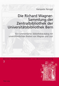 Vorderes Coverbild Die Richard Wagner-Sammlung der Zentralbibliothek der Universitätsbibliothek Bern