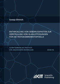Vorderes Coverbild Entwicklung von Siebdruckpasten zur Herstellung von Glaslotfügungen für die Festoxidbrennstoffzelle
