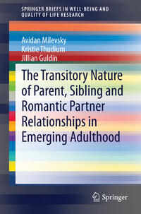 Vorderes Coverbild The Transitory Nature of Parent, Sibling and Romantic Partner Relationships in Emerging Adulthood