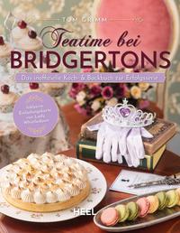 Vorderes Coverbild Teatime bei Bridgertons - Das inoffizielle Koch- und Backbuch zur Netflix Erfolgsserie Bridgerton