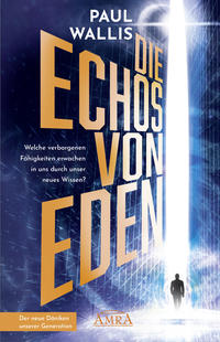Vorderes Coverbild DIE ECHOS VON EDEN [empfohlen von Erich von Däniken]