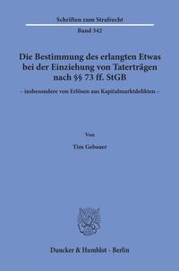 Vorderes Coverbild Die Bestimmung des erlangten Etwas bei der Einziehung von Taterträgen nach §§ 73 ff. StGB – insbesondere von Erlösen aus Kapitalmarktdelikten –.