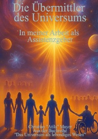 Vorderes Coverbild Das Universum als lebendiges Wesen / Die Übermittler des Universums