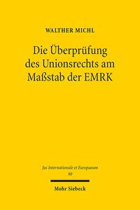 Vorderes Coverbild Die Überprüfung des Unionsrechts am Maßstab der EMRK