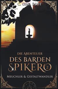 Vorderes Coverbild Meuchler & Gestaltwandler - Die Abenteuer des Barden Spikero 2