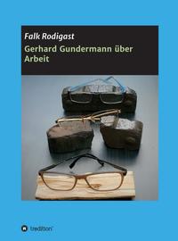 Vorderes Coverbild Gerhard Gundermann über Arbeit