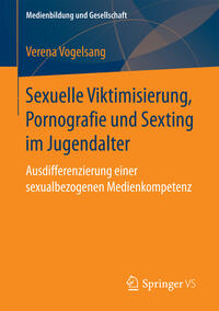 Vorderes Coverbild Sexuelle Viktimisierung, Pornografie und Sexting im Jugendalter