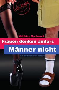 Vorderes Coverbild Frauen denken anders - Männer nicht.