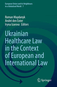 Vorderes Coverbild Ukrainian Healthcare Law in the Context of European and International Law