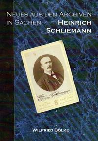 Vorderes Coverbild Neues aus den Archiven in Sachen Heinrich Schliemann