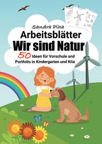 Vorderes Coverbild KitaFix-Kreativ: Arbeitsblätter Wir sind Natur (50 Ideen für Vorschule und Portfolio in Kindergarten und Kita)