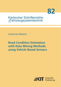 Vorderes Coverbild Road Condition Estimation with Data Mining Methods using Vehicle Based Sensors