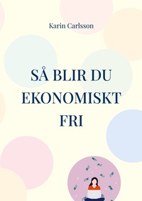 Vorderes Coverbild Så blir du ekonomiskt fri