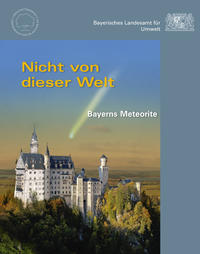 Vorderes Coverbild Nicht von dieser Welt - Bayerns Meteorite