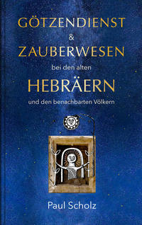 Vorderes Coverbild Go¨tzendienst und Zauberwesen bei den alten Hebra¨ern und den benachbarten Vo¨lkern