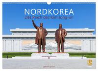 Vorderes Coverbild NORDKOREA Das Reich des Kim Jong-un (Wandkalender 2025 DIN A3 quer), CALVENDO Monatskalender