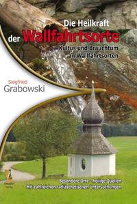 Vorderes Coverbild Die Heilkraft der Wallfahrtsorte