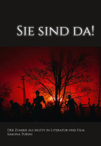 Vorderes Coverbild Sie sind da! - Der Zombie als Motiv in Literatur und Film