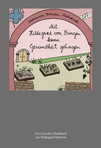Vorderes Coverbild Mit Hildegard von Bingen kann Gesundheit gelingen