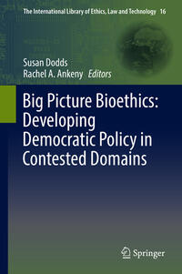Vorderes Coverbild Big Picture Bioethics: Developing Democratic Policy in Contested Domains