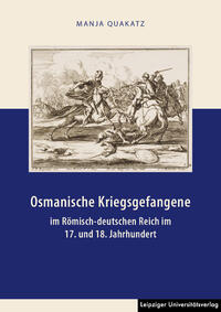 Vorderes Coverbild Osmanische Kriegsgefangene im Römisch-deutschen Reich im 17. und 18. Jahrhundert