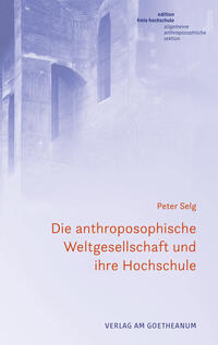 Vorderes Coverbild Die anthroposophische Weltgesellschaft und ihre Hochschule