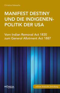 Vorderes Coverbild Manifest Destiny und die Indigenenpolitik der USA