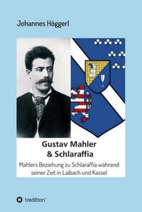 Vorderes Coverbild Gustav Mahler & Schlaraffia