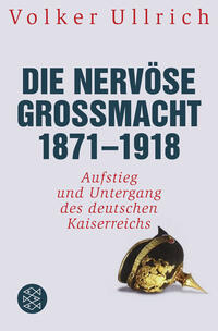 Vorderes Coverbild Die nervöse Großmacht 1871 - 1918