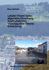 Vorderes Coverbild Lokales Wissen Quito: allgemeine Einordnung – Ausdrucksformen - Vorschlag einer Theorie-Entwicklung