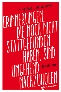 Vorderes Coverbild Erinnerungen, die noch nicht stattgefunden haben, sind umgehend nachzuholen