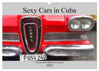 Vorderes Coverbild Sexy Cars in Cuba - Faszinierende Oldtimer in Havanna (Wandkalender 2025 DIN A3 quer), CALVENDO Monatskalender