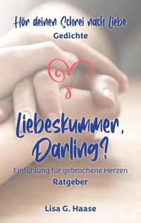 Vorderes Coverbild Hör deinen Schrei nach Liebe & Liebeskummer, Darling