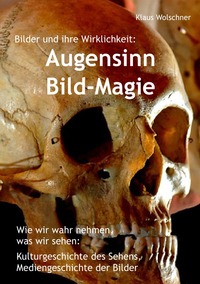 Vorderes Coverbild Augensinn und Bild-Magie. Bilder und ihre Wirklichkeit