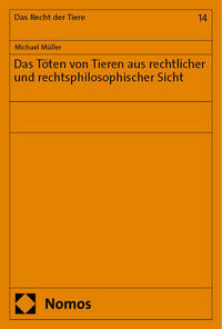 Vorderes Coverbild Das Töten von Tieren aus rechtlicher und rechtsphilosophischer Sicht