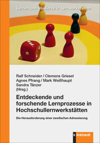Vorderes Coverbild Entdeckende und forschende Lernprozesse in Hochschullernwerkstätten