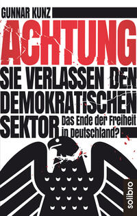 Vorderes Coverbild Achtung Sie verlassen den demokratischen Sektor