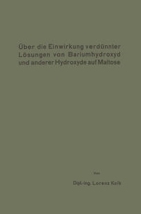 Vorderes Coverbild Über die Einwirkung verdünnter Lösungen von Bariumhydroxyd und anderer Hydroxyde auf Maltose