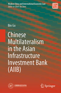 Vorderes Coverbild Chinese Multilateralism in the Asian Infrastructure Investment Bank (AIIB)
