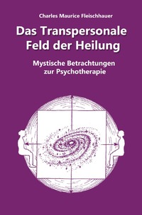 Vorderes Coverbild Das Transpersonale Feld der Heilung