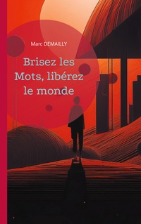 Vorderes Coverbild Brisez les mots, libérez le monde