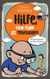 Vorderes Coverbild Hilfe, mein Mann ist Modellbauer