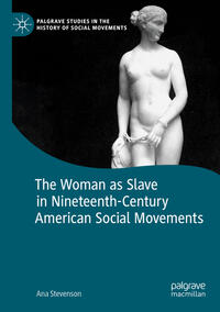 Vorderes Coverbild The Woman as Slave in Nineteenth-Century American Social Movements