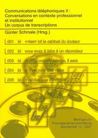 Vorderes Coverbild Communications téléphoniques II : Conversations en contexte professionnel et institutionnel. Un corpus de transcriptions
