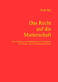 Vorderes Coverbild Das Recht auf die Mutterschaft