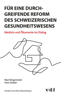 Vorderes Coverbild Für eine durchgreifende Reform des schweizerischen Gesundheitswesens