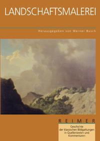 Vorderes Coverbild Geschichte der klassischen Bildgattungen in Quellentexten und Kommentaren / Landschaftsmalerei
