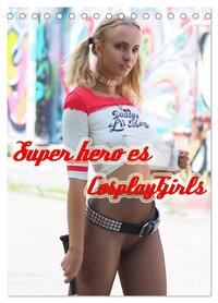 Vorderes Coverbild Superheroes Cosplay Girls (Tischkalender 2026 DIN A5 hoch), CALVENDO Monatskalender