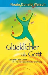Vorderes Coverbild Glücklicher als Gott