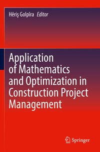 Vorderes Coverbild Application of Mathematics and Optimization in Construction Project Management